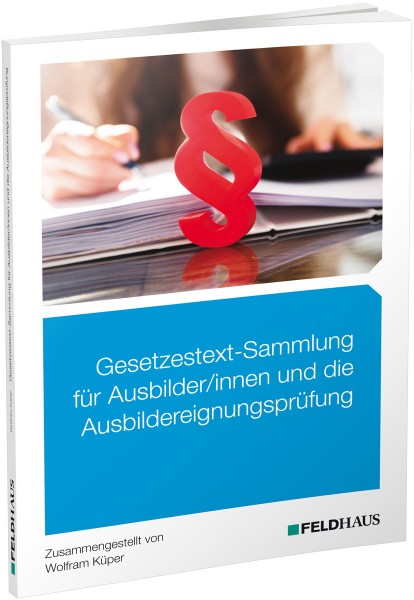 Gesetzestext-Sammlung für Ausbilder/innen und die Ausbildereignungsprüfung