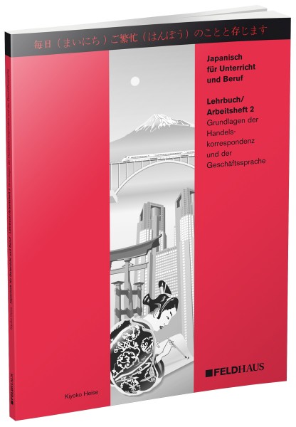 Japanisch für Unterricht und Beruf – Lehrbuch / Arbeitsheft 2