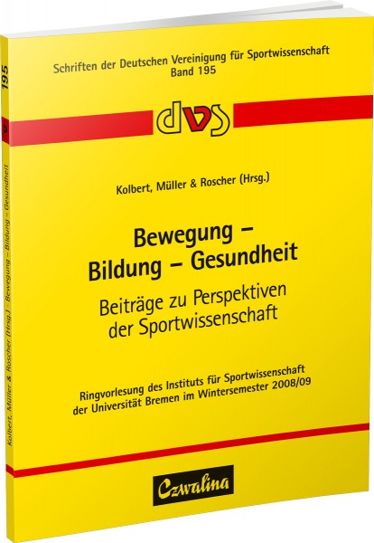 Bewegung – Bildung – Gesundheit. Beiträge zu Perspektiven der Sportwissenschaft