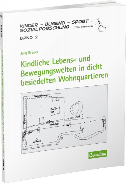 Kindliche Lebens- und Bewegungswelten in dicht besiedelten Wohnquartieren