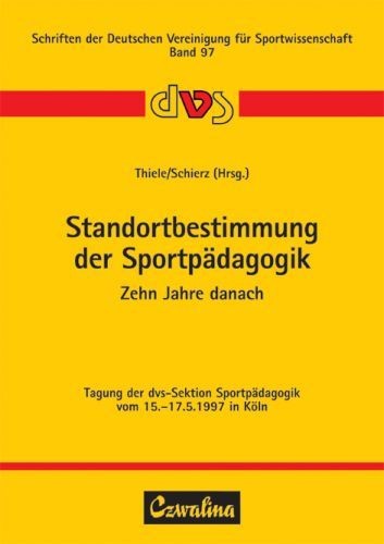 Standortbestimmung der Sportpädagogik – Zehn Jahre danach