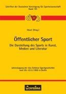 Öffentlicher Sport – Die Darstellung des Sports in Kunst, Medien und Literatur