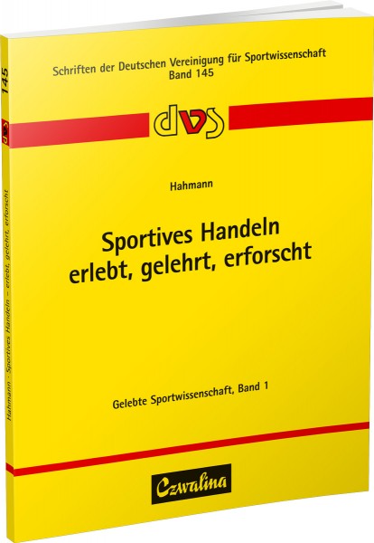 Sportives Handeln – erlebt, gelehrt, erforscht