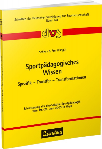 Sportpädagogisches Wissen. Spezifik – Transfer – Transformation
