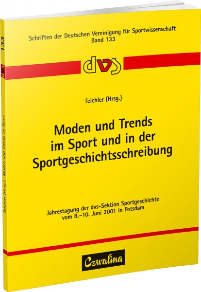 Moden und Trends im Sport und in der Sportgeschichtsschreibung
