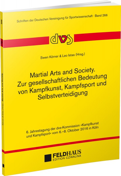 Martial Arts and Society. Zur gesellschaftlichen Bedeutung von Kampfkunst, Kampfsport und Selbstvert