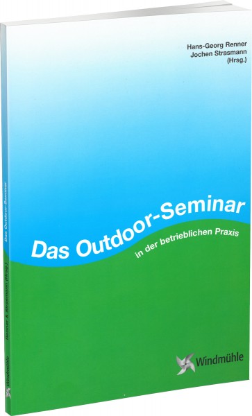 Das Outdoor-Seminar in der betrieblichen Praxis
